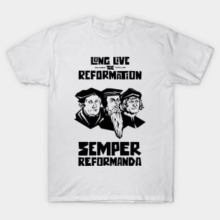 Long live the reformation. Luther, Calvin, Zwingli. T-Shirt